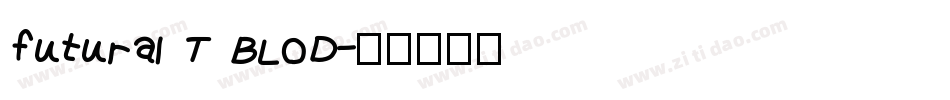 futural T BLOD字体转换